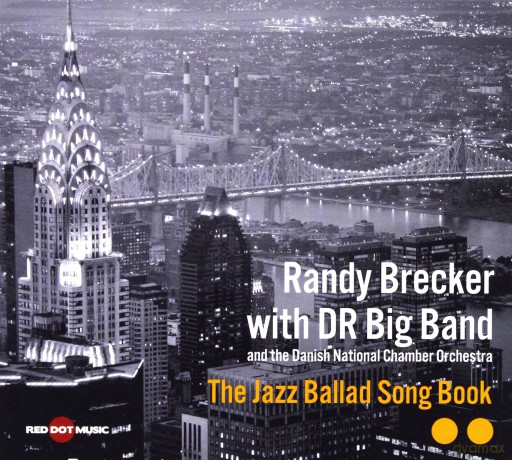 Randy Brecker, DR Big Band, Danish National Chamber Orchestra, Michael Bojesen: The Jazz Ballad Song Book [CD]