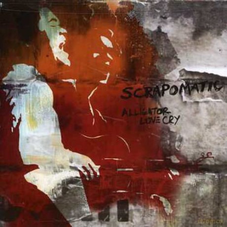 Scrapomatic: Alligator Love Cry [CD]