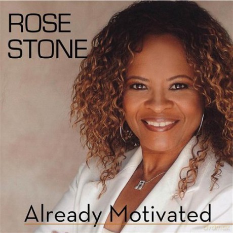 Rose Stone: Already Motivated [CD]