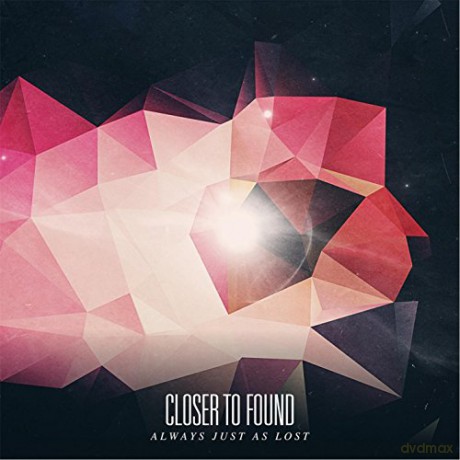 Closer to Found: Always Just As Lost [CD]
