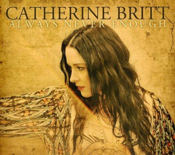 Catherine Britt [Ltd.Edition]: Always Never Enough [CD]