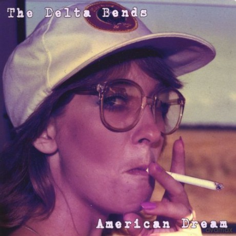 The Delta Bends: American Dream [CD]