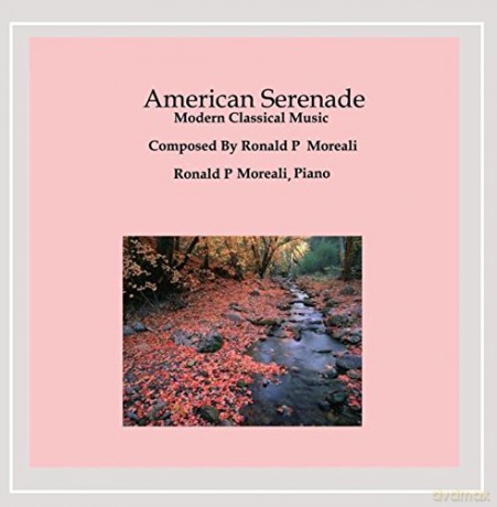 Ronald P Moreali: American Serenade [CD]