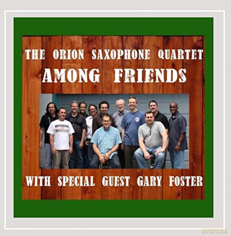 Orion Saxophone Quartet: Among Friends [CD]