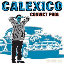 Calexico: Convict Pool [CD]