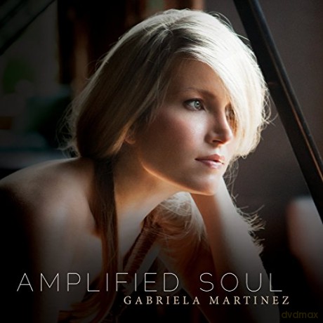 Gabriela Martinez: Amplified Soul [CD]