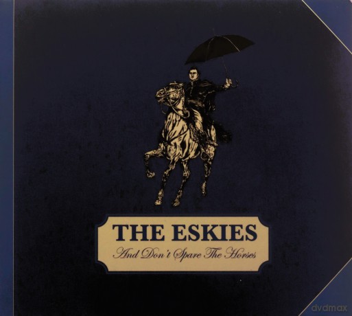 Eskies: And Don'T Spare the Horses [CD]