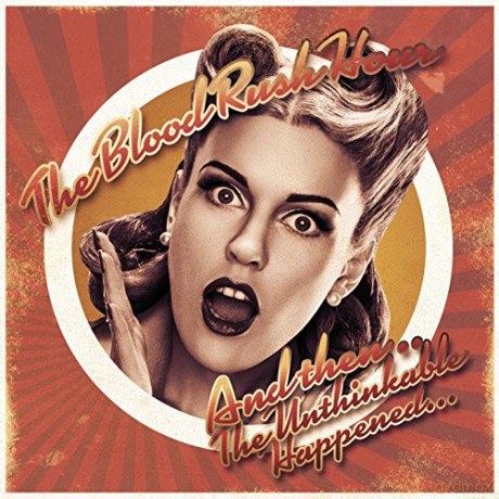 Blood Rush Hour: And Then the Unthinkable Happe [CD]