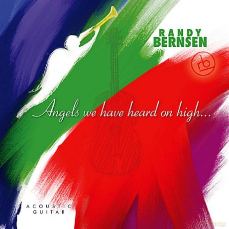 Randy Bernsen: Angels We Have Heard on High [CD]