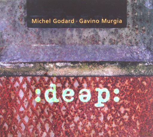 Michel Godard, Gavino Murgia: Deep [CD]