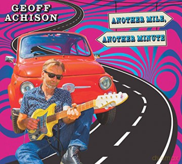 Geoff Achison: Another Mile, Another Minute [CD]