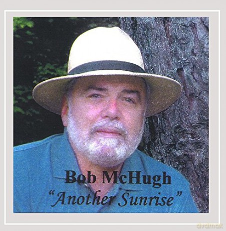 Bob Mchugh: Another Sunrise [CD]