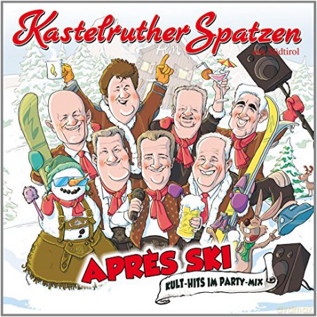 Kastelruther Spatzen: Apres Ski: Kult-Hits im Party-Mix [CD]