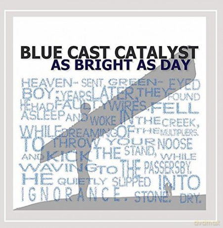 Blue Cast Catalyst: As Bright As Day [CD]