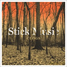 Clogs: Stick Music [CD]