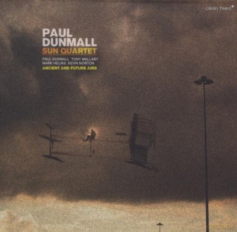 Paul Dunmall Sun Quartet: Ancient and Future Airs [CD]