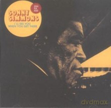 Sonny Simmons: I'll See You When You Get There [CD]