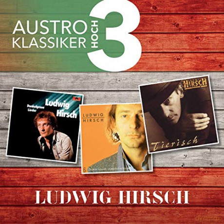 Ludwig Hirsch: Austro Klassiker Hoch 3 [3CD]