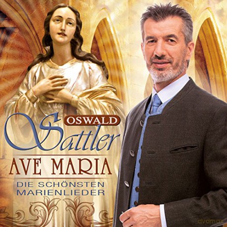Oswald Sattler: Ave Maria - Die schönsten Marienlieder [CD]