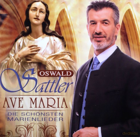 Oswald Sattler: Ave Maria - Die schönsten Marienlieder [CD]