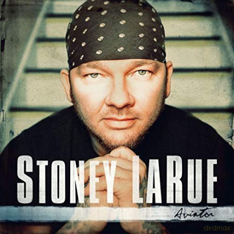 Stoney Larue: Aviator [CD]