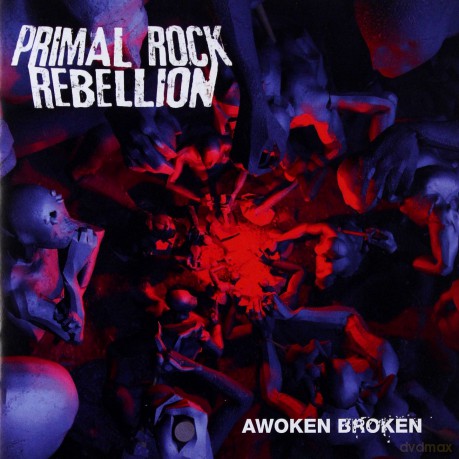 Primal Rock Rebellion: Awoken Broken [CD]