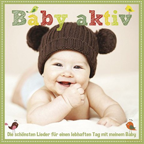 Baby aktiv- D. schönsten Lieder f. einen lebhaften Tag mit meinem Baby [CD]