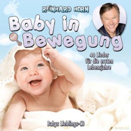 Reinhard Horn: Baby in Bewegung - 40 Lieder Für Die Ersten Lebensjahre [CD]