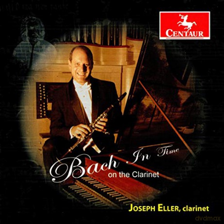 Joseph Eller: Bach in Time:on the Clarinet [CD]