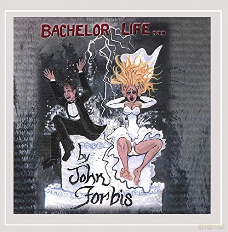John Forbis: Bachelor Life [CD]