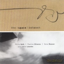 The Space Between: The Space Between with Joëlle Léandre [CD]