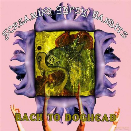 Screaming Gypsy Bandits: Back to Doghead [CD]