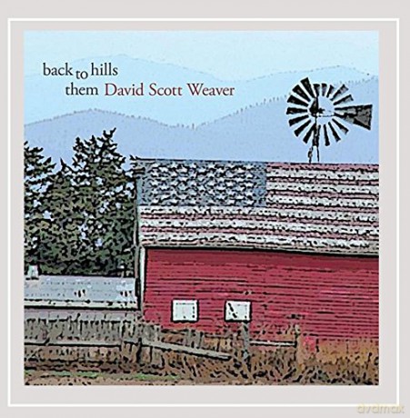 David Scott Weaver: Back to Them Hills [CD]