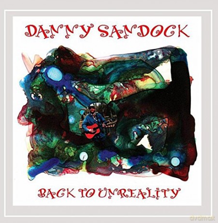 Danny Sandock: Back to Unreality [CD]