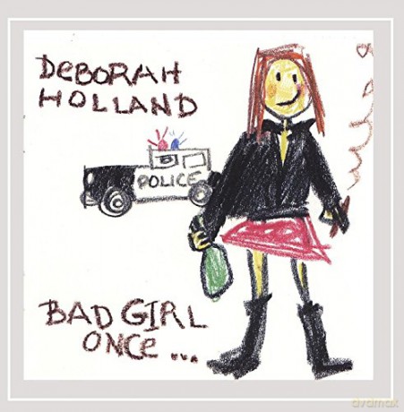 Deborah Holland: Bad Girl Once [CD]