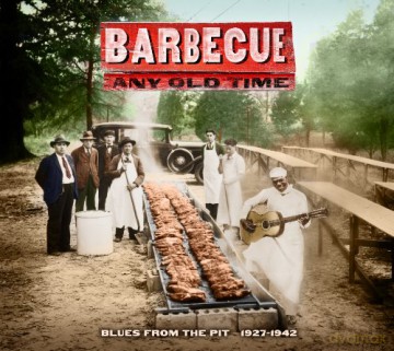 Blues from Pit 1927-1942: Barbecue Any Old Time [CD]
