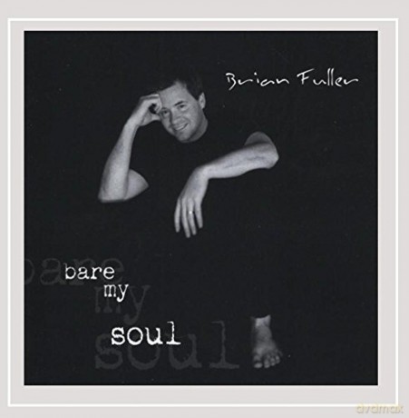 Brian Fuller: Bare My Soul [CD]