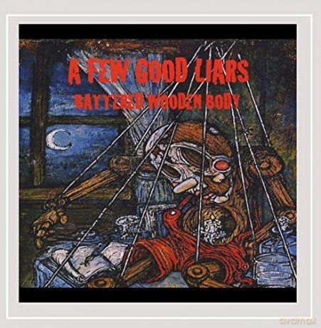 Few Good Liars: Battered Wooden Body [CD]