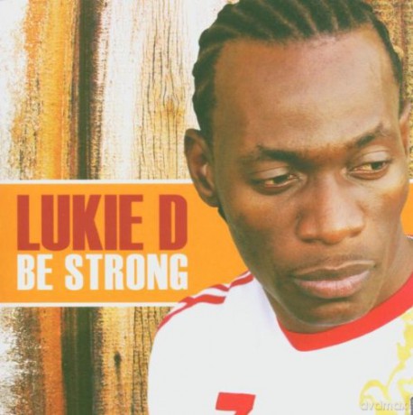 Lukie d: Be Strong [CD]