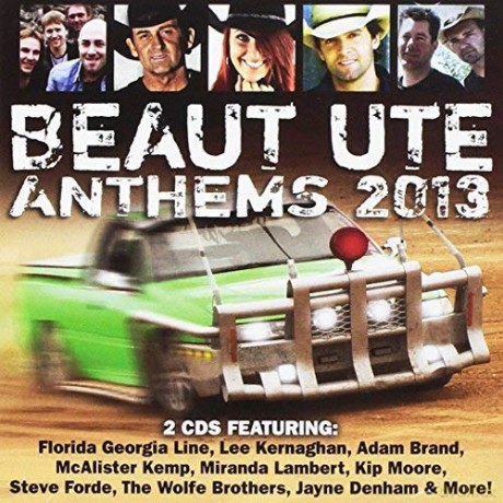Beaut Ute Anthems 2013 [2CD]