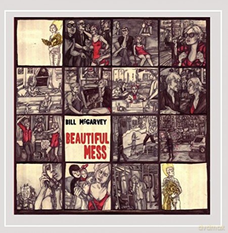 Bill Mcgarvey: Beautiful Mess [CD]