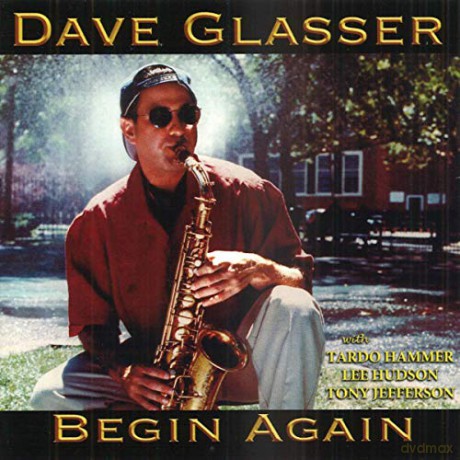 Dave Glasser: Begin Again [CD]