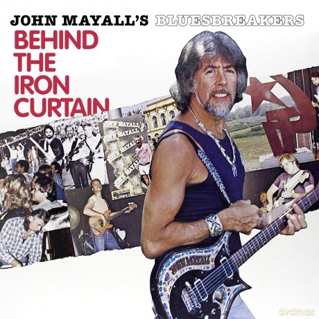 John Bluesbreakers Mayall's: Behind The Iron Curtain [CD]