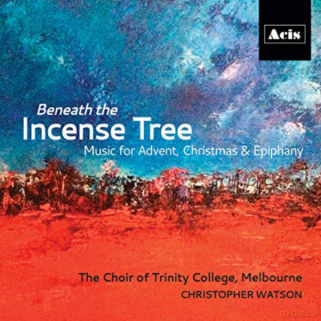Choir of Trinity College Melbourne: Beneath The Incense Tree [CD]