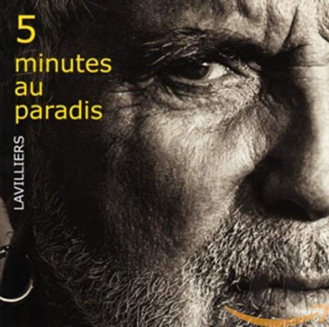 Bernard Lavilliers: Bernard Lavilliers - 5 Minutes Au Paradis [CD]