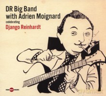 DR Big Band, Adrien Moignard: Celebrating Django Reinhardt [CD]