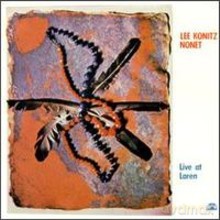 Lee Konitz Nonet: Live at Laren [CD]