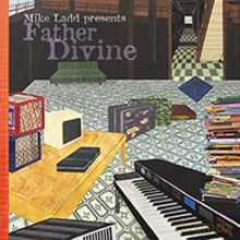 Mike Ladd: Mike Ladd Presents - Father Divine [CD]