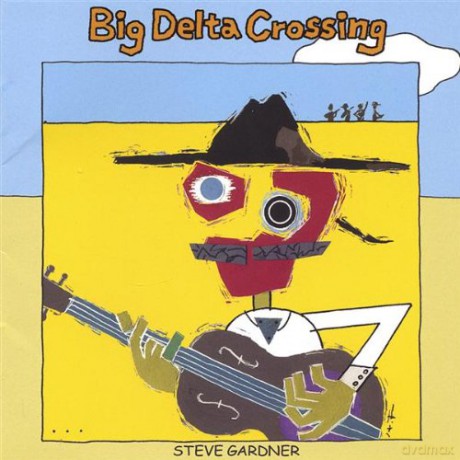 Steve Gardner: Big Delta Crossing [CD]