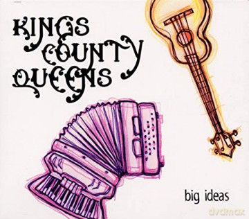 Kings County Queens: Big Ideas [CD]